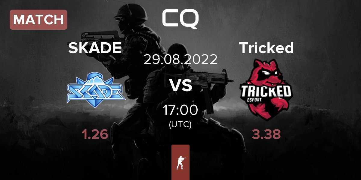 Match SKADE vs Tricked eSports Tricked | 29.08
