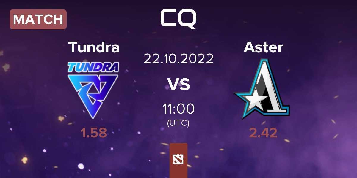 Match Tundra Esports Tundra vs Team Aster Aster | 22.10