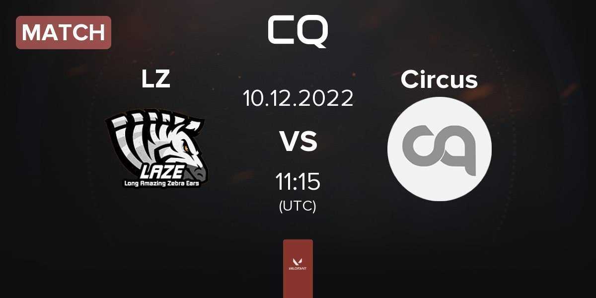 Match LaZe LZ vs Team Circus Circus | 10.12